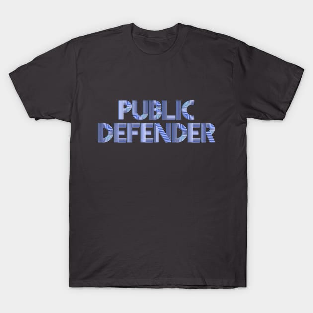 Public Defender T-Shirt by ericamhf86